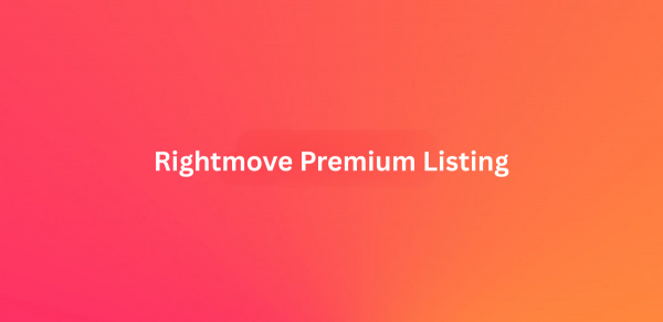 Should I Take Advantage of Rightmove's Premium Listing? 