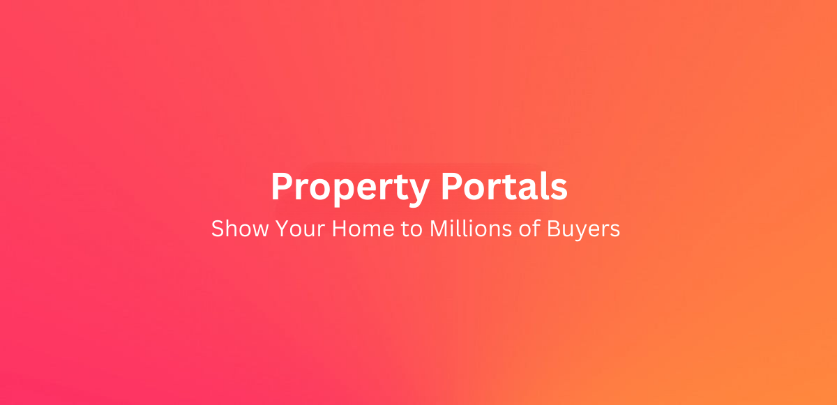 Property Portals Explained: Show Your Home to Millions of Buyers 