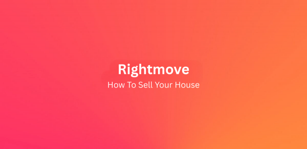 How to Sell Your House on Rightmove 