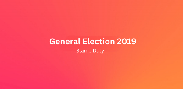 General Election 2019: Stamp Duty 