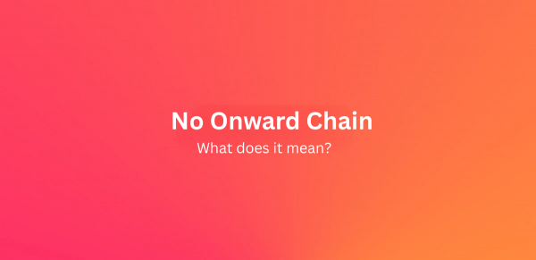What does No Onward Chain mean? 
