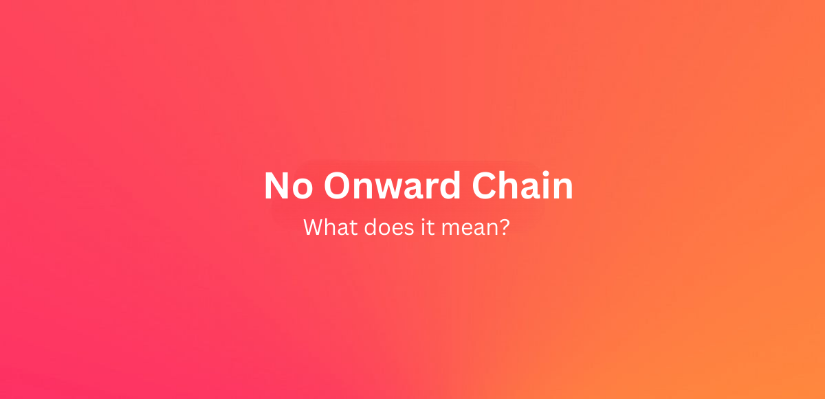 What does No Onward Chain mean? 