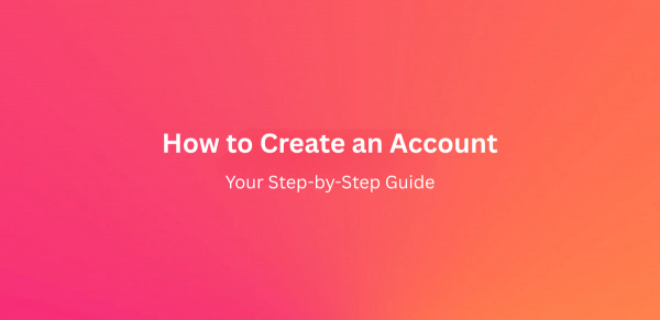 How to Create an Account